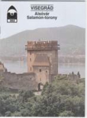 Visegr�d - Als�v�r, Salamon-torony (T�jak Korok M�zeumok Kisk�nyvt�ra 202)