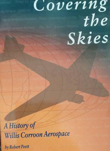 Covering the Skies - A History Willis Corroon Aerospace (A Corroon replgp trtnete - angol nyelv)
