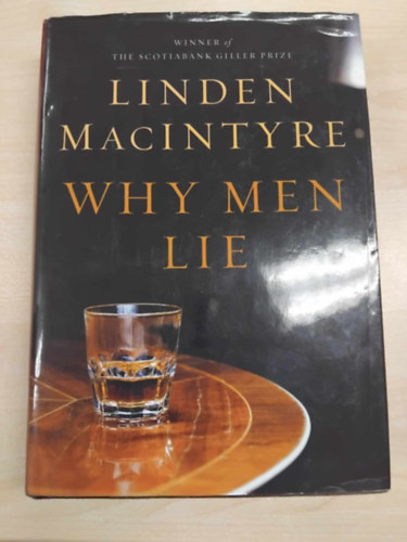 Linden MacIntyre - Why Men Lie