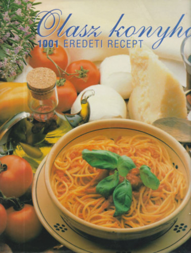 Olasz konyha - 1001 eredeti recept