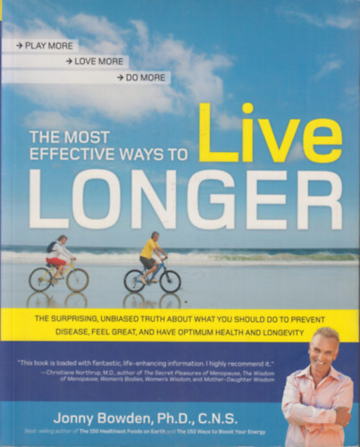 Jonny Bowden Ph.D. C.N.S. - The most effective ways to Live Longer
