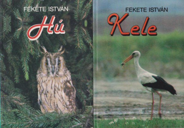Fekete  Istvn - 2 db. Fekete Istvn regny: H + Kele (2 db)