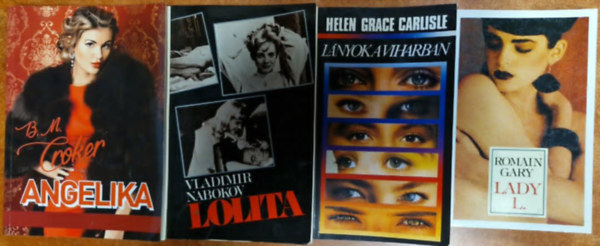 Vladimir Nabokov, Helen Grace Carlisle, Romain Gary M.B. Crocker - 4db erotikus reg�ny:Lolita+Angelika+L�nyok a viharban+Lady L.