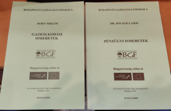 2 db Gazdlkodsi ismeretek (H FSZ 55/2005) + Pnzgyi ismeretek (H FSZ 14/2005)