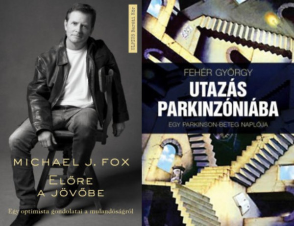 Dr. Fehr Gyrgy Michael J. Fox - 2 m Parkinson betegektl: Elre a jvbe + Utazs Parkinzniba