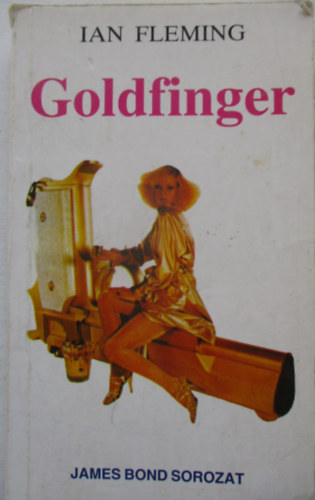 Ian Fleming - Goldfinger - James Bond sorozat