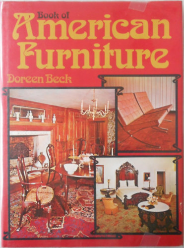 Doreen Beck - Book of American Furniture (Amerikai b�torok k�nyve angol nyelven)
