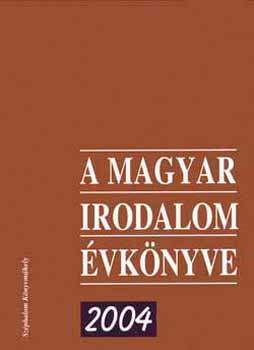 A magyar irodalom �vk�nyve 2004.
