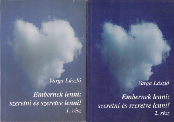 Embernek lenni: szeretni �s szeretve lenni! 1-2. - Kapcsolataink boldogs�ga �s boldogtalans�ga