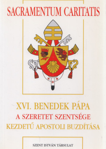 Sacramentum Caritatis (XVI. Benedek ppa A szeretet szentsge kezdet apostoli buzdtsa)