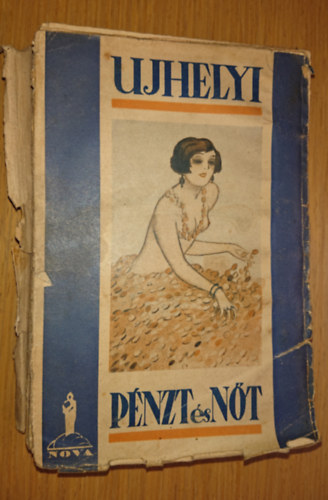 Ujhelyi Nándor - Pénzt és nőt!