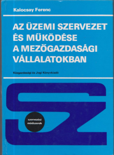 Az �zemi szervezet �s m�k�d�se a mez�gazdas�gi v�llalatokban