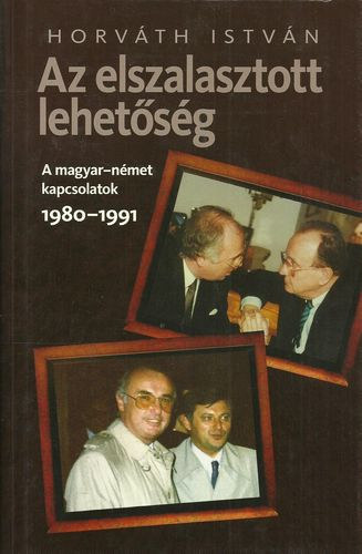 Az elszalasztott lehetsg - A magyar-nmet kapcsolatok 1980-1991