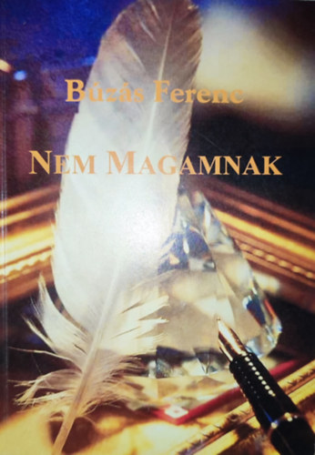 Bzs Ferenc - Nem Magamnak (dediklt)