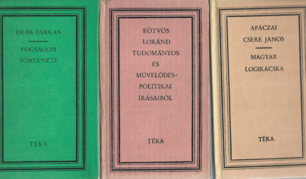 3 db Tka knyv, Dek Farkas: Fogsgom trtnete, Etvs Lornd tudomnyos s mveldspolitikai rsaibl, Apczai Csere Jnos: Magyar logikcska