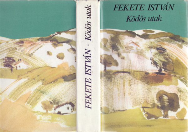Fekete Istvn - Kds utak - Vlogatott elbeszlsek s kisregnyek
