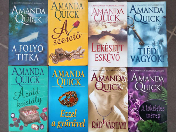 (8db) Amanda Quick romantikus knyvcsomag: A foly titka / A szeret / Leksett eskv / Tid vagyok! / A zld kristly / Ezzel a gyrvel / Rd vrtam! / A tkletes mreg