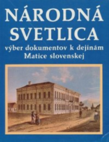 Nrodn svetlica - vber dokumentov k dejinm Matice slovenskej