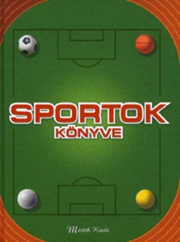 Sportok knyve - Sportgak, Versenyek, Taktikk, Technikk
