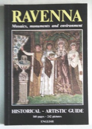 Ravenna. Mosaics, monuments and environment