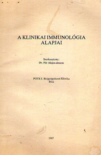 Dr. Pl Alajos  (szerk.) - A klinikai immunolgia alapjai