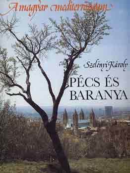 P�cs �s Baranya (A magyar mediterr�neum)