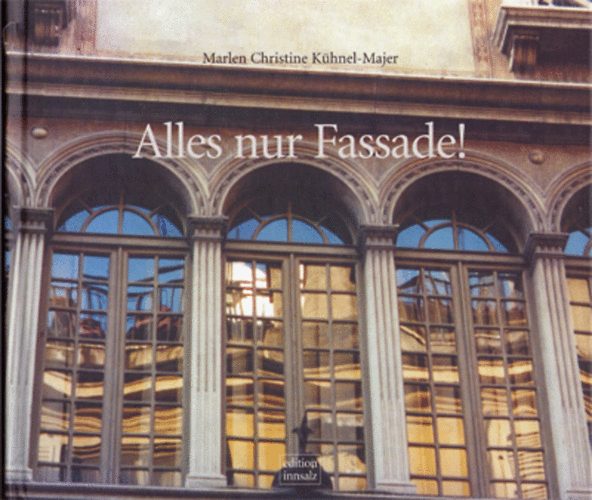 Marlen Christine Kühnel-Majer - Alles nur Fassade!