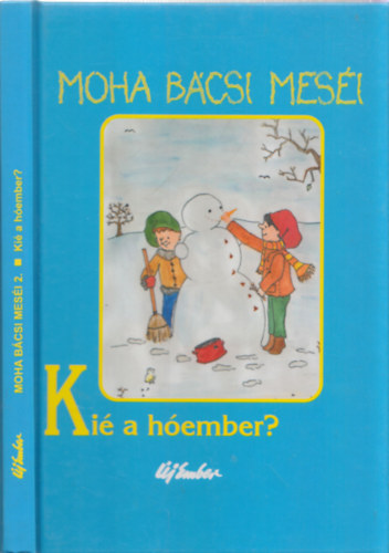 Leszkai Zoltn - Moha bcsi mesi 2. - Ki a hember?