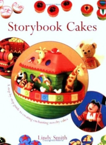 Storybook Cakes: A step-by-step guide to creating enchanting novelty cakes