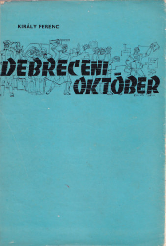 Kirly Ferenc - Debreceni oktber
