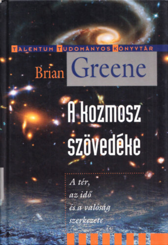 Brian Greene - A kozmosz sz�ved�ke