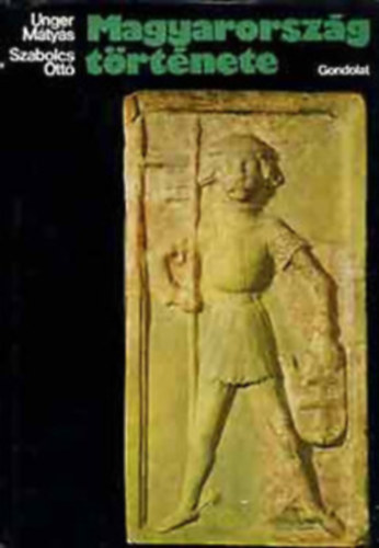 Magyarorszg trtnete (Unger-Szabolcs)