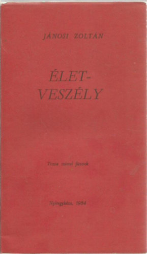 Jánosi Zoltán - Életveszély