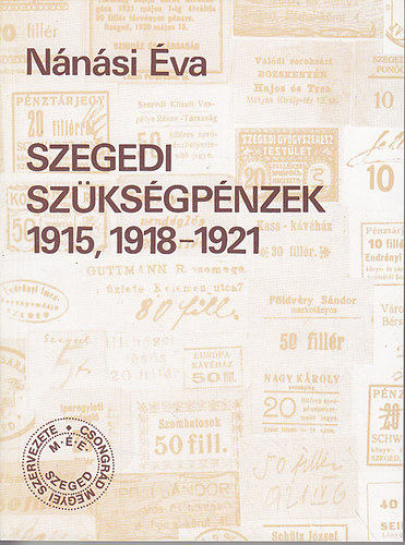 Szegedi szksgpnzek 1915, 1918-1921