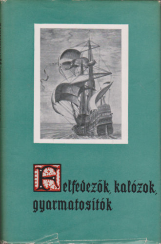 Felfedezk, kalzok, gyarmatostk