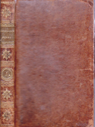 Friederich Hagedorn - Sämmtliche poetische Werke des Herrn Friederich von Hagedorn. I. Theil.