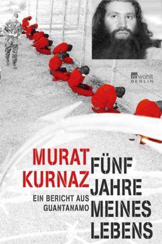 Fnf Jahre meines Lebens: Ein Bericht aus Guantanamo