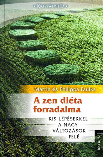 Martin Faulks; Philippa Faulks - A zen dita forradalma - Kis lpsekkel a nagy vltozsok fel