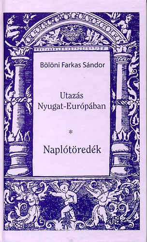 Blni Farkas Sndor - Utazs Nyugat-Eurpban - Napltredk