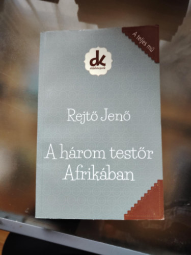 A hrom testr Afrikban (A teljes kiads.)