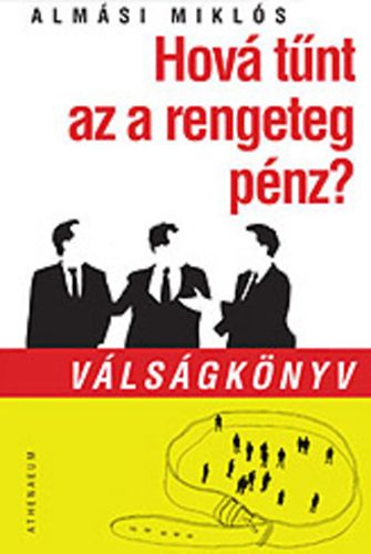 Hov tnt az a rengeteg pnz? - Vlsgknyv