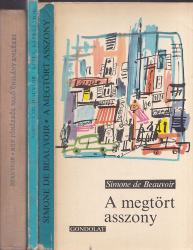 3 db Simone de Beauvoir mű: A megtört asszony + Képek, káprázatok + Egy jó házból való úrilány emlékei