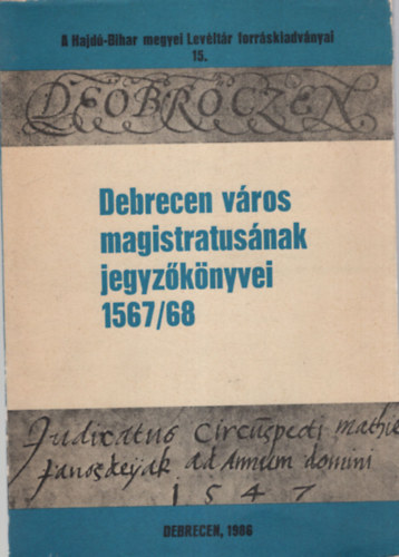 Debrecen vros magistratusnak jegyzknyvei 1567/68
