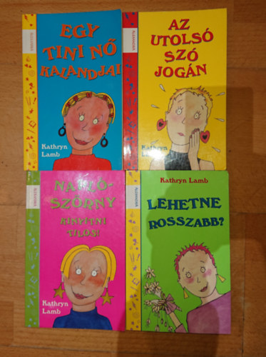 4 knyv Kathryn Lambtl: Naplszrny - Kinyitni tilos!, Lehetne rosszabb?, Az utols sz jogn, Egy tini n kalandjai