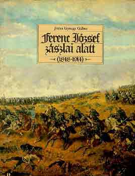 Ferenc Jzsef zszlai alatt 1848-1914