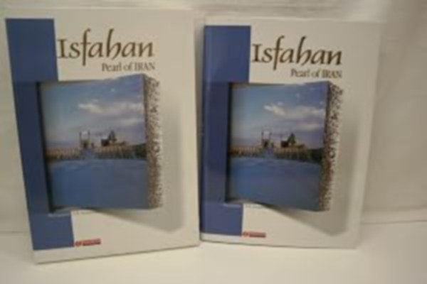Isfahan: Pearl of Iran (Iszfah�n: Ir�n gy�ngyszeme)
