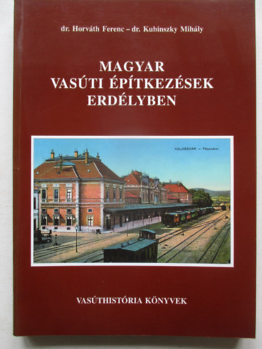 Magyar vas�ti �p�tkez�sek Erd�lyben