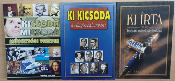 3 ktet a Ki kicsoda sorozatbl: Kicsoda, micsoda (Mveltsgi tesztek) - Ki kicsoda a vilgirodalomban? - Ki rta (Irodalmi mvek nvlexikona)
