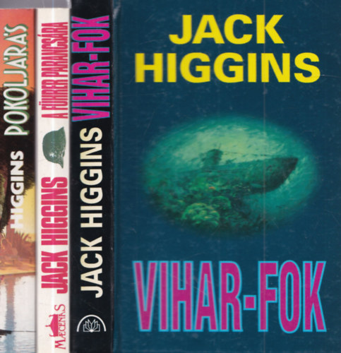 3 db Jack Higgins krimi: Pokolj�r�s + A f�hrer parancs�ra + Vihar-fok
