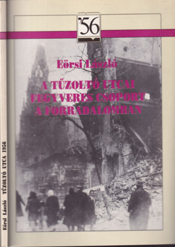 A Tzolt utcai fegyveres csoport a forradalomban ('56)